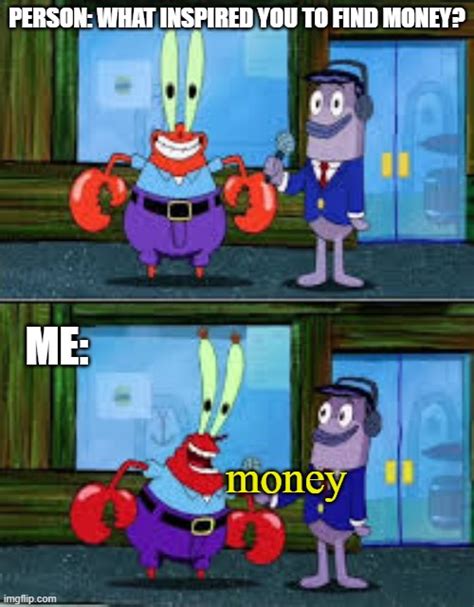 mr krabs money meme|mr krabs smelling money.